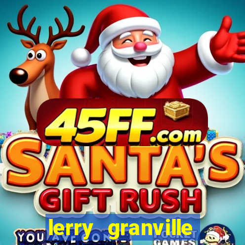 lerry granville reclame aqui